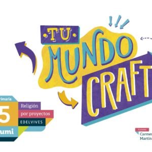 Tu mundo craft 5ºprimaria. Proyecto Kumi. Religión 2017