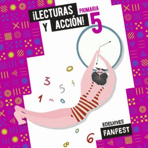 LECTURAS Y ACCIÓN. ANTOLOGÍA 5ºEP 22 FANFEST