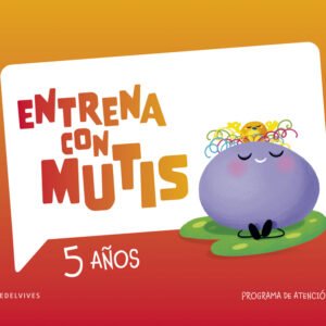 Entrena con Mutis - 5 años. Programa de atención