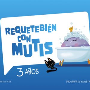 Requetebién con Mutis - 3 años. Programa de bienestar