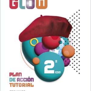 Proyecto Glow - Plan de acción tutorial - 2 ESO