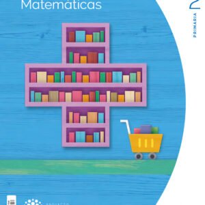 CUADERNO MATEMÁTICAS 3-2ºPRIMARIA. CONSTRUYENDO MUNDOS 2023