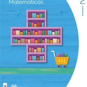 CUADERNO MATEMÁTICAS 2-2ºPRIMARIA. CONSTRUYENDO MUNDOS 2023