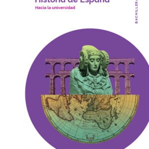 HISTORIA DE ESPAÑA 2ºBACHILLERATO. CONSTRUYENDO MUNDOS 2023