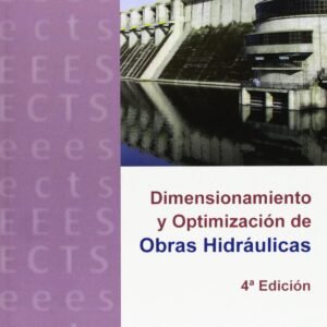DIMENSIONAMIENTO Y OPTIMIZACION DE OBRAS HIDRAULICAS