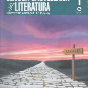 LENGUA CASTELLANA Y LITERATURA 1ºBACHILLERATO PROYECTO ARCADIA