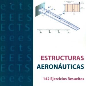 ESTRUCTURAS AERONAUTICAS: EJERCIOS RESUELTOS