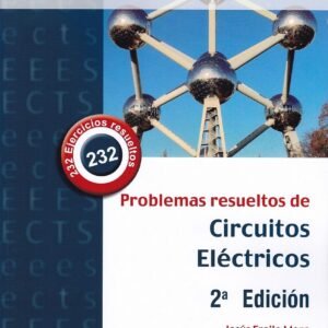 Problemas resueltos de circuitos eléctricos. 2 ª edición