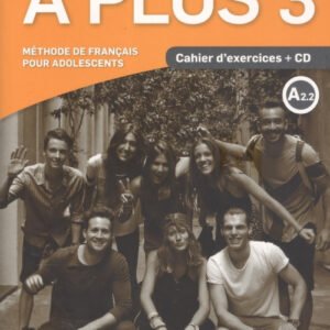 A PLUS 3 A2.2 CAHIER D'EXERCICES +CD