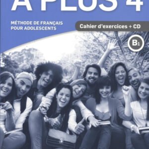 A PLUS 4 B1 CAHIER D'EXERCICES