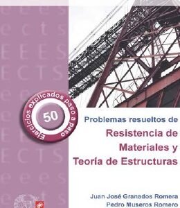 Problemas Resueltos de Resistencia de materiales y Teoría de estructuras