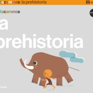 LA PREHISTORIA 5 AÑOS TROTACAMINOS
