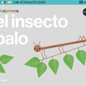 EL INSECTO PALO 5 AÑOS TROTACAMINOS