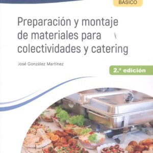 Preparación y montaje de materiales para colectividades y catering 2.ª ed. 2023