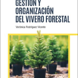 GESTIÓN Y ORGANIZACIÓN DEL VIVERO FORESTAL