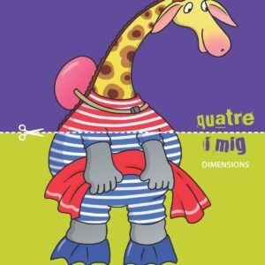 QUATRE I MIG DIMENSIONS (4 ANYS)