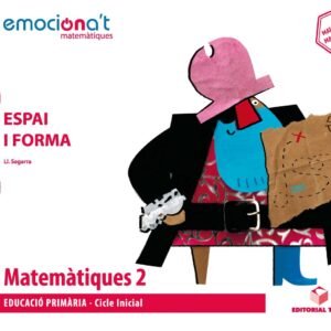 PROJECTE MATEMÀTIQUES 2N.PRIMARIA. EMOCIONA'T. ESPAI I FORMA. CATALUNYA 2019