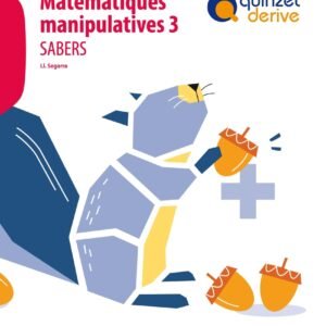 Sabers. Matemàtiques manipulatives 3 EP - Quinzet derive - ProDigi