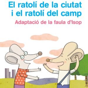 El ratolí de camp i el ratolí de ciuat. Col·lecció Ja llegim 14