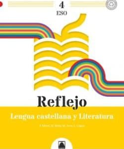 Reflejo 4. Lengua castellana y Literatura 4 ESO