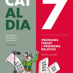 7 PRONOMS FEBLES I PRONOMS RELATIUS. CAT AL DIA 2019