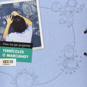 TERRÍCOLES O MARCIANS? FEM-HO PER PROJECTES 2019