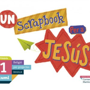 SCRAPBOOK PER A JESÚS 1R.PRIMARIA. PROJECTE KUMI. RELIGIÓ. CATALUNYA 2019