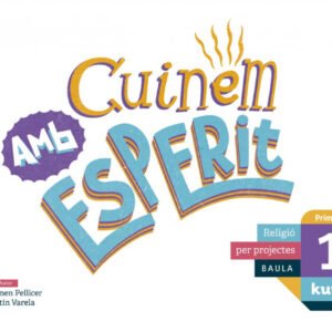 CUINEM AMB ESPERIT. 1R.PRIMARIA. PROJECTE KUMI. RELIGIÓ. CATALUNYA 2019