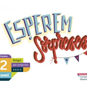 ESPEREM SORPRESES 2N.PRIMARIA. PROJECTE KUMI. RELIGIÓ. CATALUNYA 2019