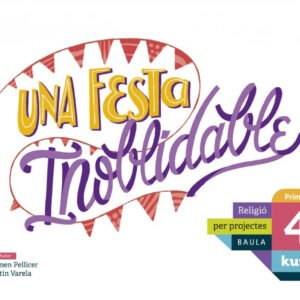 UNA FESTA INOBLIDABLE 4 PRIMARIA PROJECTE KUMI RELIGIO