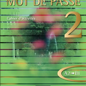Mot de Passe, français, 2 Bachillerato, niveau A2-B1. Cahier d'activités
