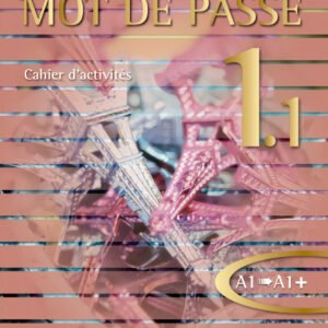 Mot de Passe, français 1.1, 1 Bachillerato, niveau A1-A1 . Cahier d'activités