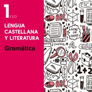 Esenciales Oxford. Lengua Castellana y Literatura 1.º ESO Gr