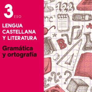 Esenciales Oxford. Lengua Castellana y Literatura 3.º ESO Gr