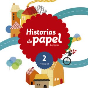 LECTURAS 2 PRIMARIA HISTORIAS DE PAPEL
