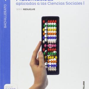 MATEMATICAS SERIE RESUELVE CIENCIAS SOCIALES 1BTO SABER HACER