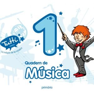 QUADERN MUSICA 1.1º PRIMARIA (TUTTI)