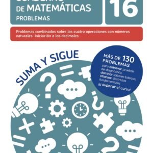 16 Problemas combinados sobre las cuatro operaciones con números naturales. Iniciación a los decimales