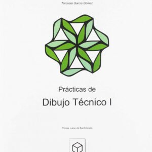 PRÁCTICAS DE DIBUJO TÉCNICO I.(1ºBACH)
