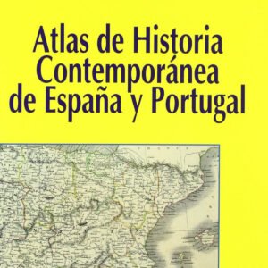 ATLAS DE HISTORIA CONTEMPORANEA DE ESPAÑA Y PORTUGAL -