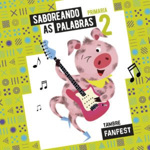 Proxecto: FanFest. Saboreando as palabras. 2 Primaria - Antoloxía