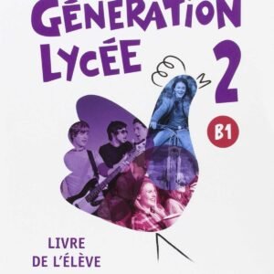 GENERATION LYCEE A2/B1 ELEVE+CD+DVD