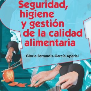 SEGURIDAD, HIGIENE Y GESTION DE LA CALIDAD ALIMENTARIA