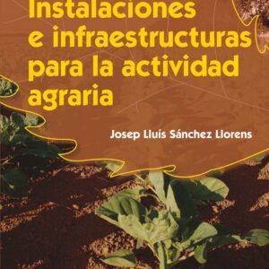 Instalaciones e infraestructuras para la actividad agraria