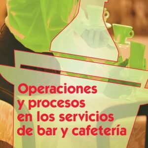 OPERACIONES Y PROCESOS EN LOS SERVICIOS DE BAR Y CAFETERIA