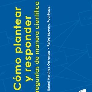 COMO PLANTEAR Y RESPONDER. PREGUNTAS DE MANERA CIENTIFICA