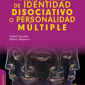 TRASTORNO DE IDENTIDAD DISOCIATIVO O PERSONALIDAD MULTIPLE