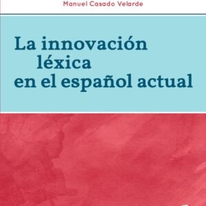 LA INNOVACIÓN LÉXICA EN EL ESPAÑOL ACTUAL