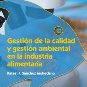 GESTIÓN DE LA CALIDAD Y GESTIÓN AMBIENTAL EN LA INDUSTRIA ALIMENTARIA