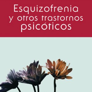 ESQUIZOFRENIA Y OTROS TRASTORNOS PSICOTICOS